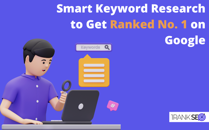 How to Conduct Smart Keyword Research to Get Ranked No. 1 on Google